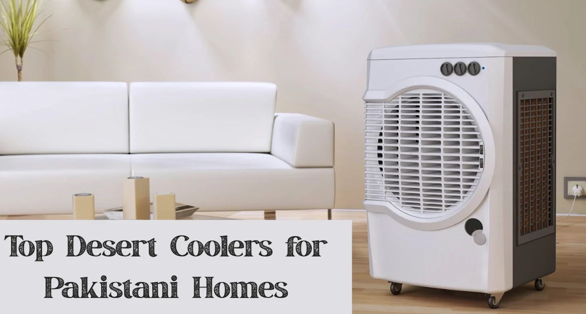 Top Desert Coolers for Pakistani Homes