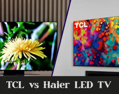TCL vs Haier LED TV